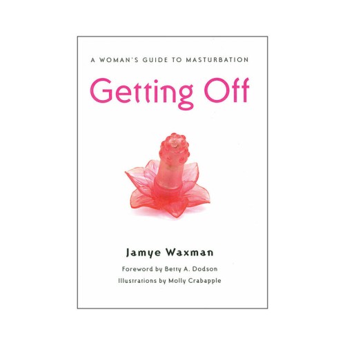 Getting Off: A Woman's Guide to Masturbation Book