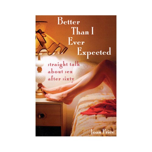 Better Than Expected: Sex Talk After Sixty