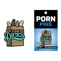 Eat A Bag Of Dicks Enamel Lapel Pin