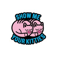 Porn Pin Show Me Your Kitties