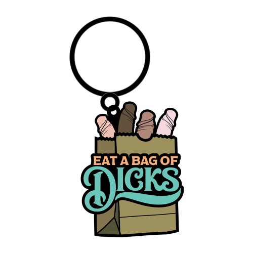 Eat A Bag Of Dicks Keychain