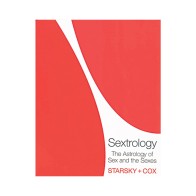 Sextrology: The Astrology of Sex and the Sexes