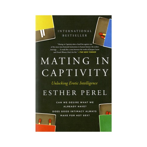 Mating in Captivity: Unlocking Erotic Intelligence - Read Now