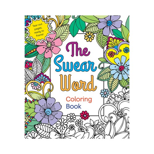 The Swear Word Coloring Book - A Fun Stress Reliever