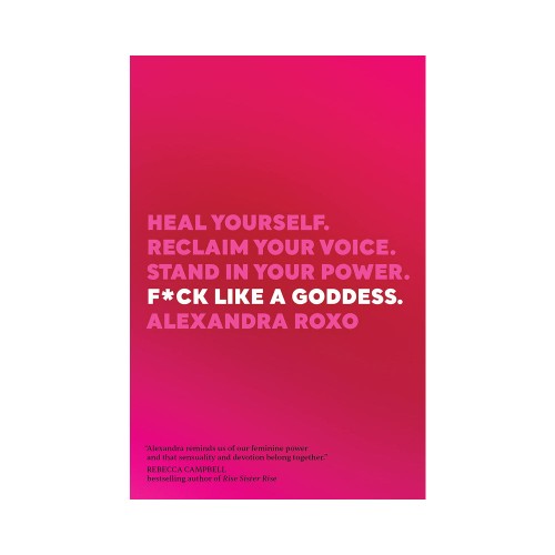 F*ck Like a Goddess - Empower Your Sexual Journey