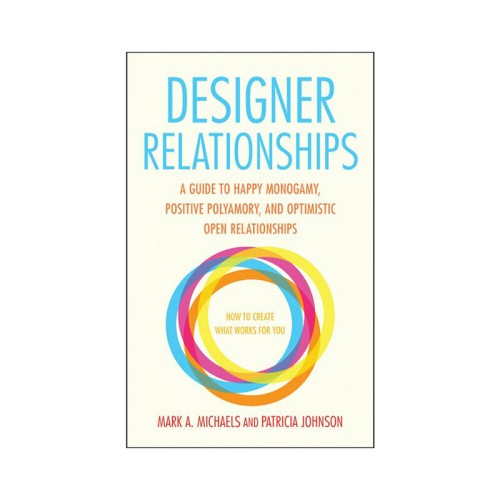 Designer Relationships: How to Create What Works For You