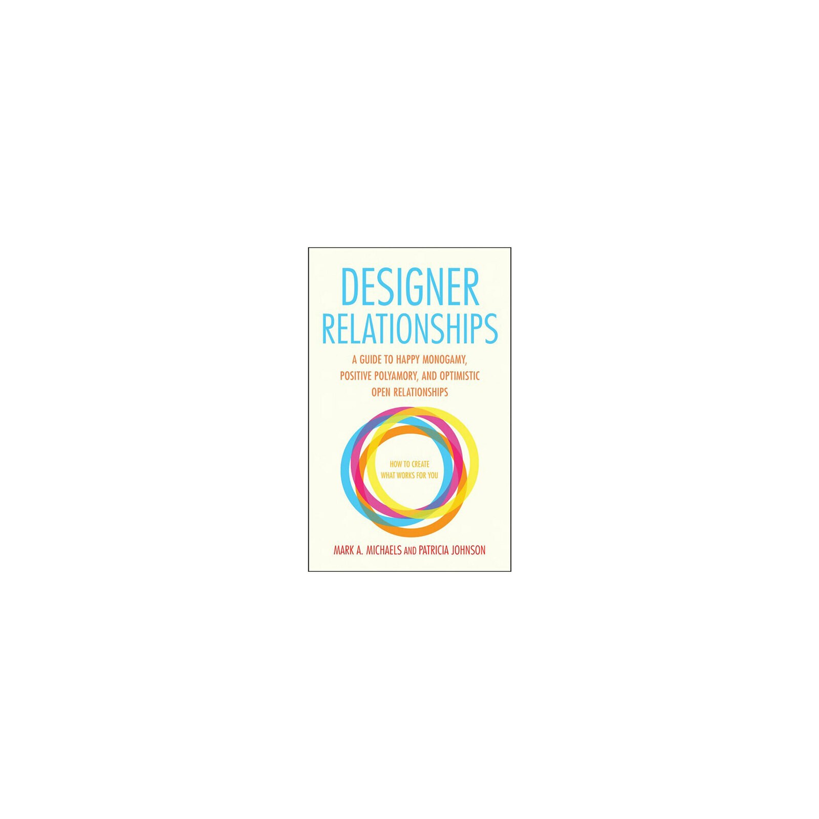 Designer Relationships: How to Create What Works For You