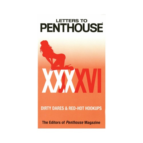 Letters to Penthouse XXXXVI - Ignite Your Passion