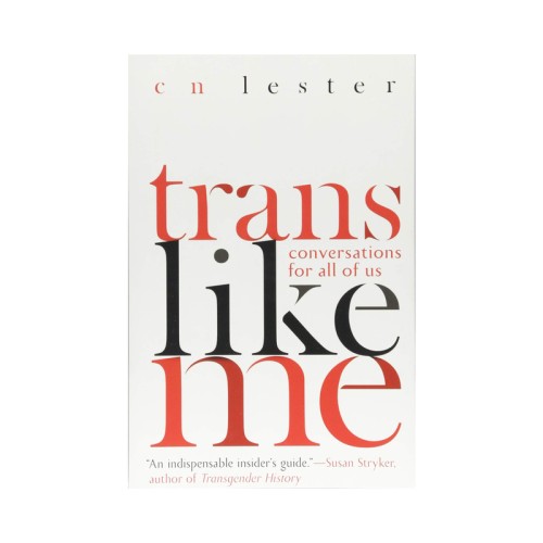 Trans Like Me by CN Lester for Awareness