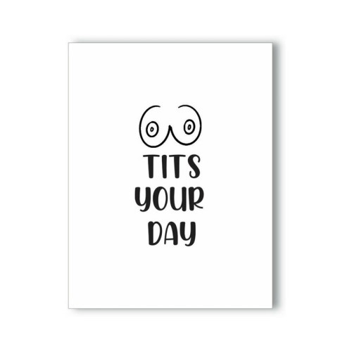 Tits Your Day Naughty Greeting Card