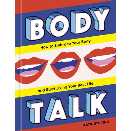 Body Talk: Embrace Your Body & Live Your Best Life