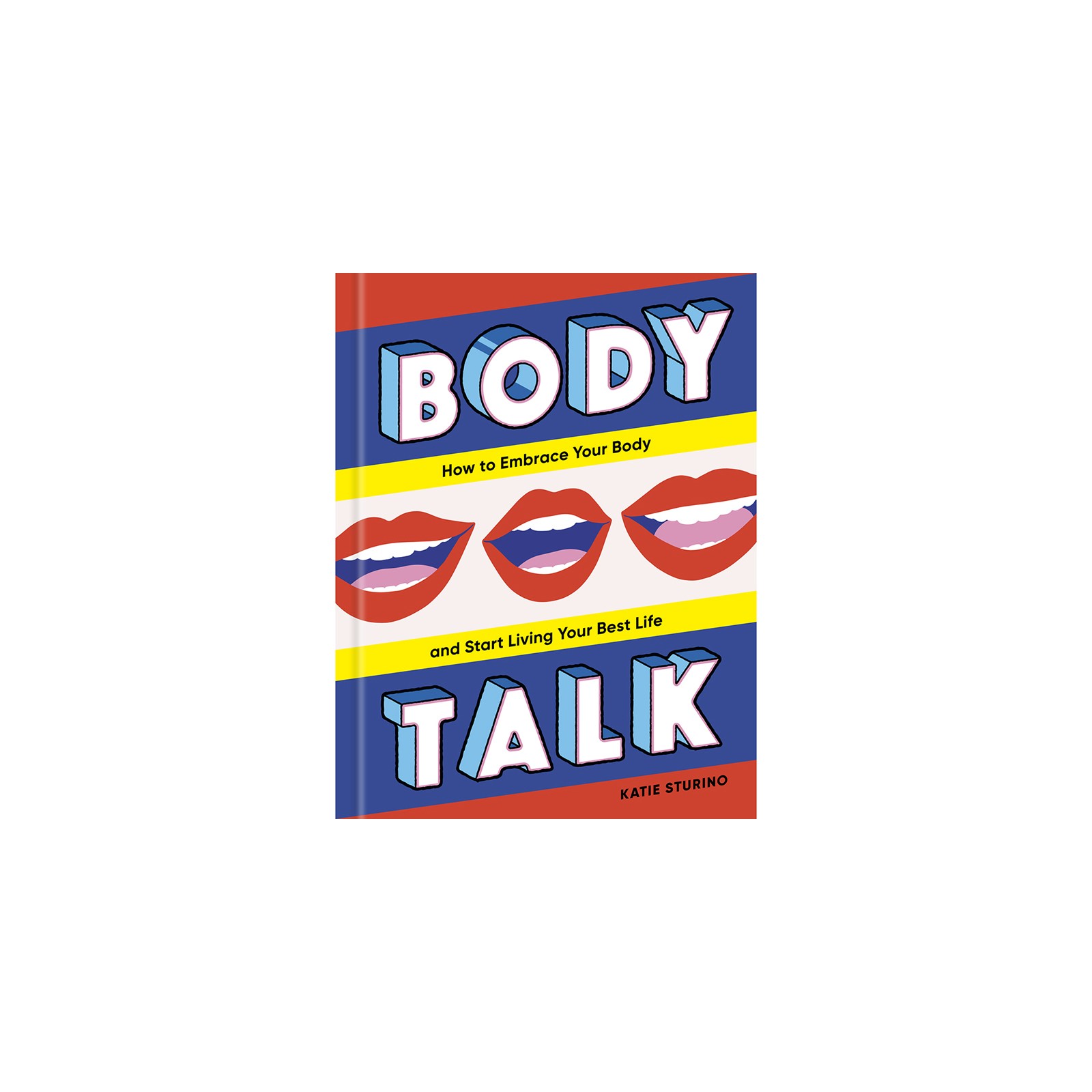 Body Talk: Abrace Su Cuerpo y Viva Su Mejor Vida