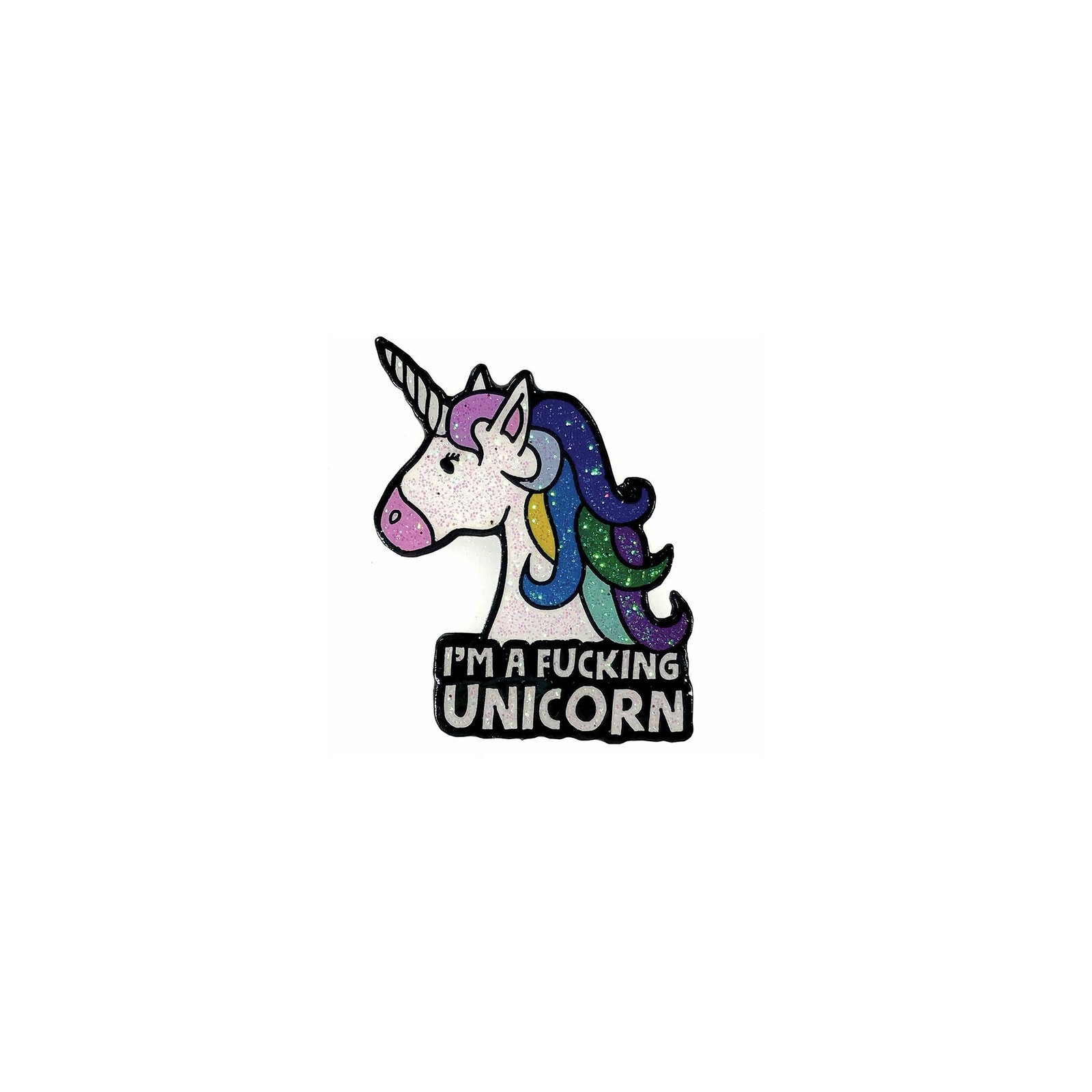 I'm A Fucking Unicorn Enamel Pin