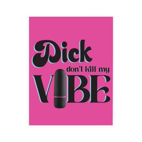 Naughty Vibes Greeting Card - Dick Don't Kill My Vibe