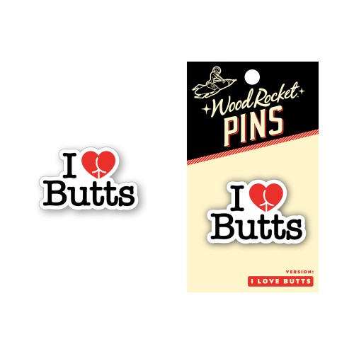 I Love Butts Enamel Pin