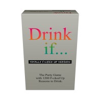 Drink If... F*cked Up Version Game