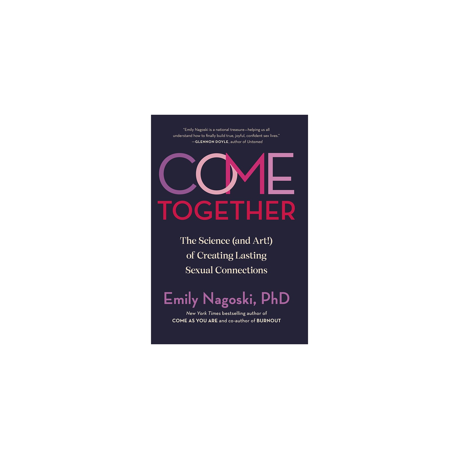 Come Together: Conexiones Sexuales Duraderas por Emily Nagoski