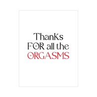 Orgasmic Naughty Card - Humorous Greeting for Lovers