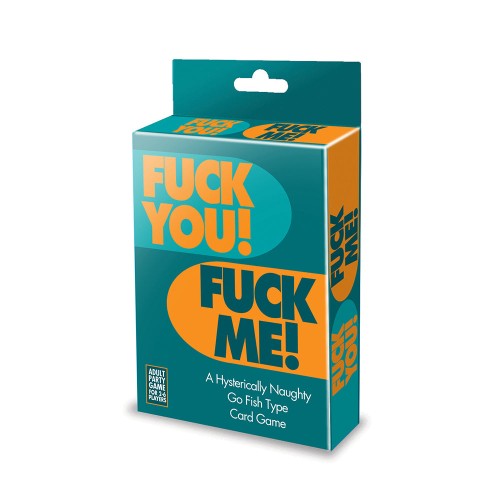 F*ck You F*ck Me Hilarious Card Game for Parties