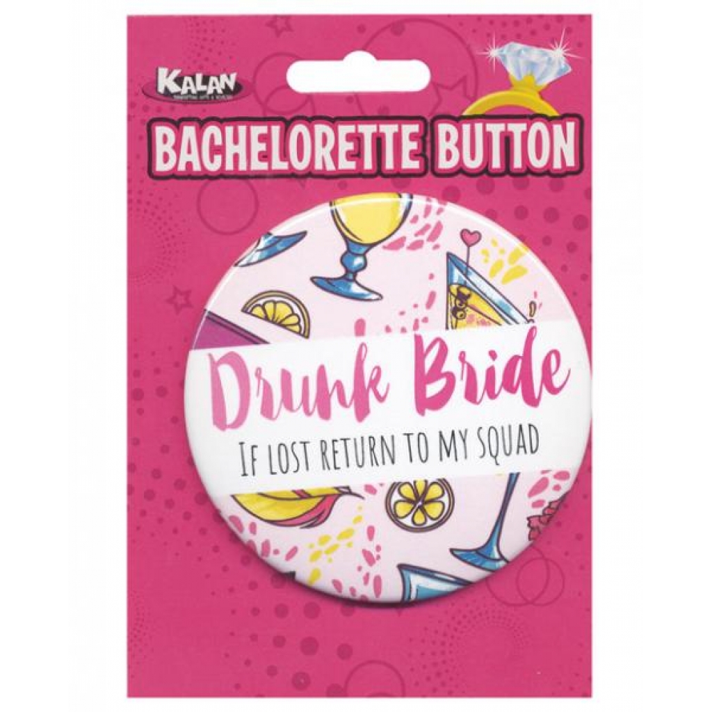 Bachelorette Party Button - Drunk Bride