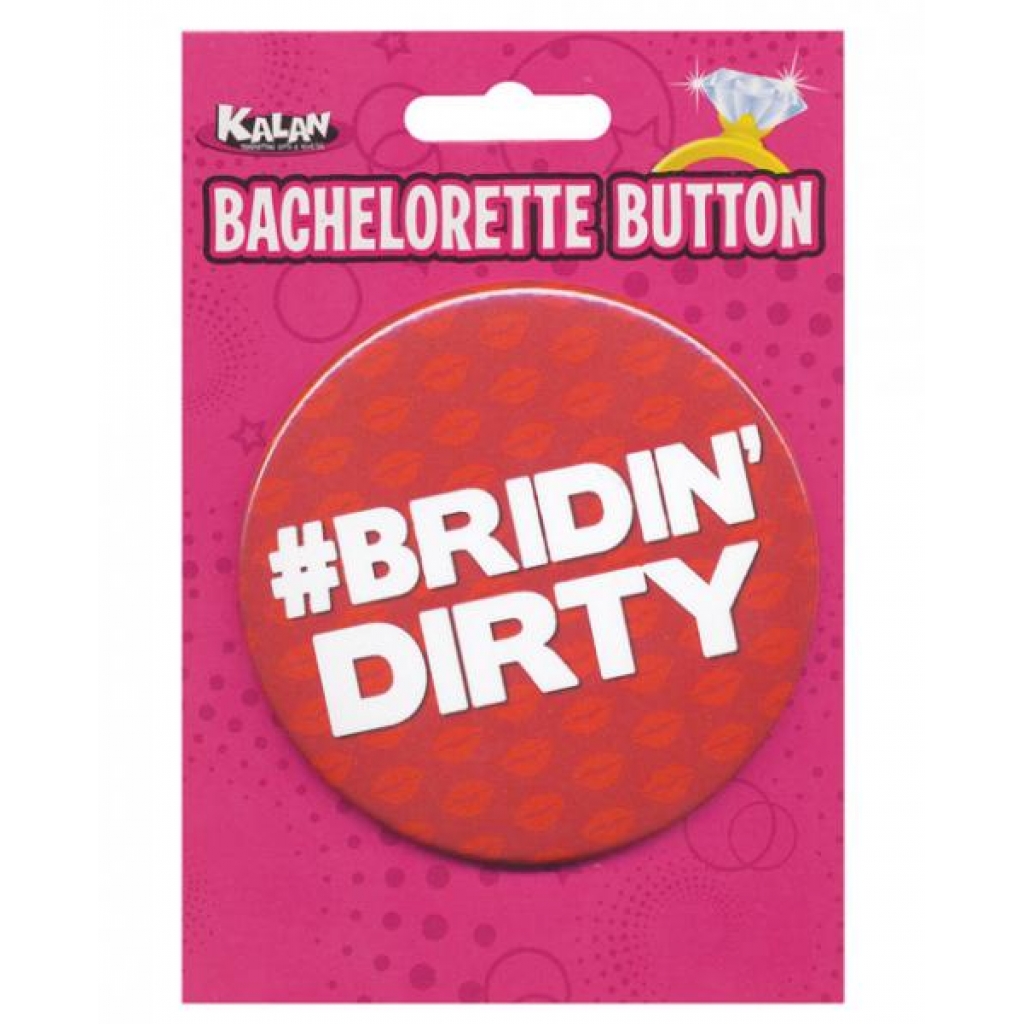 Bachelorette Button Bridin' Dirty - Party Wear