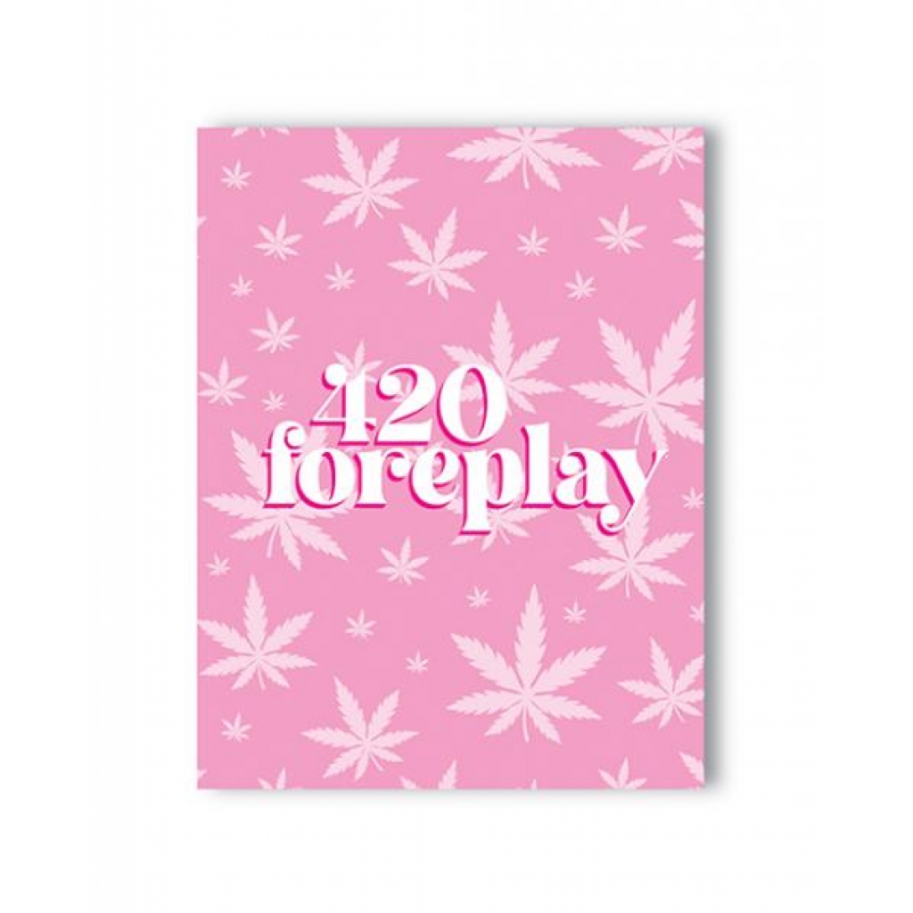 420 Foreplay 420 Greeting Card - Gag & Joke Gifts