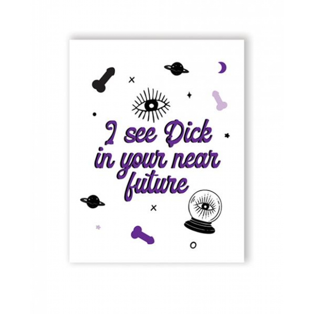 Dick In Your Future Greeting Card - Gag & Joke Gifts