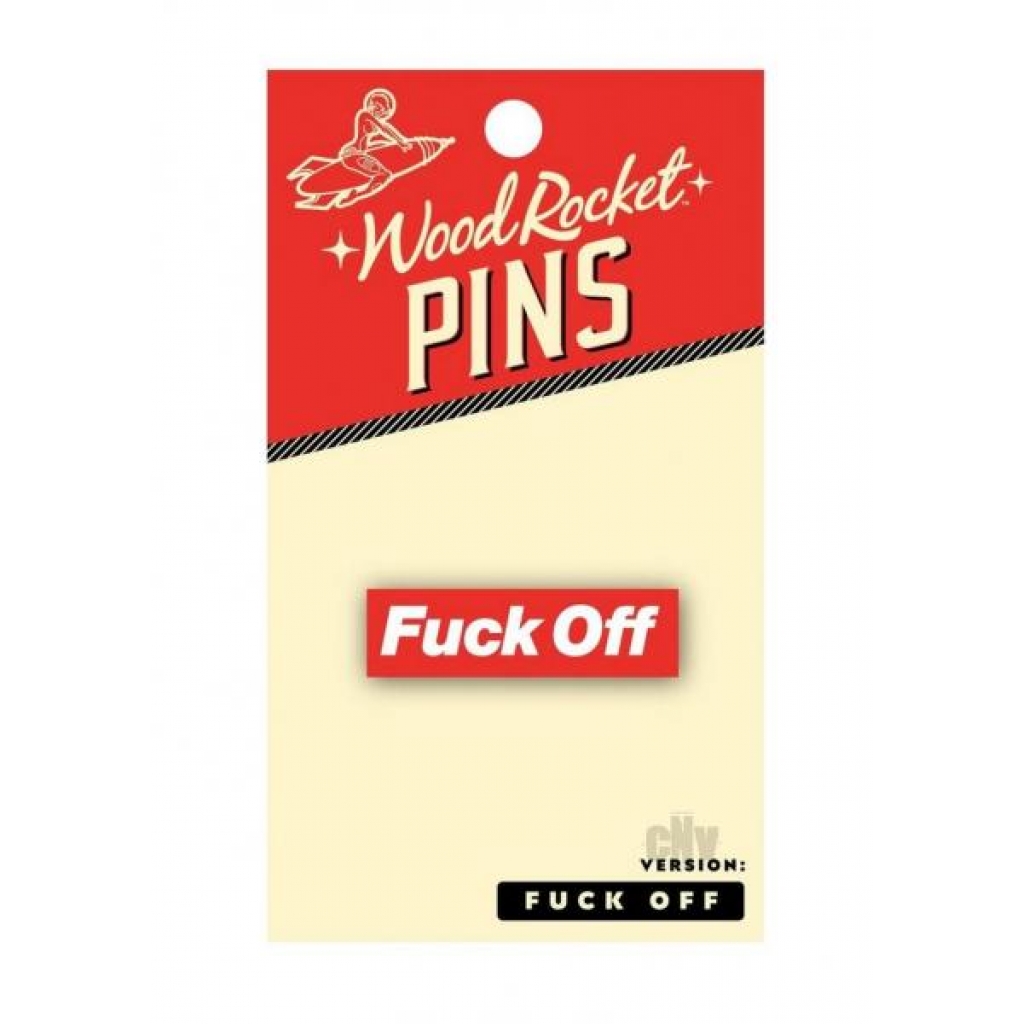 Fuck Off Enamel Pin - Gag & Joke Gifts