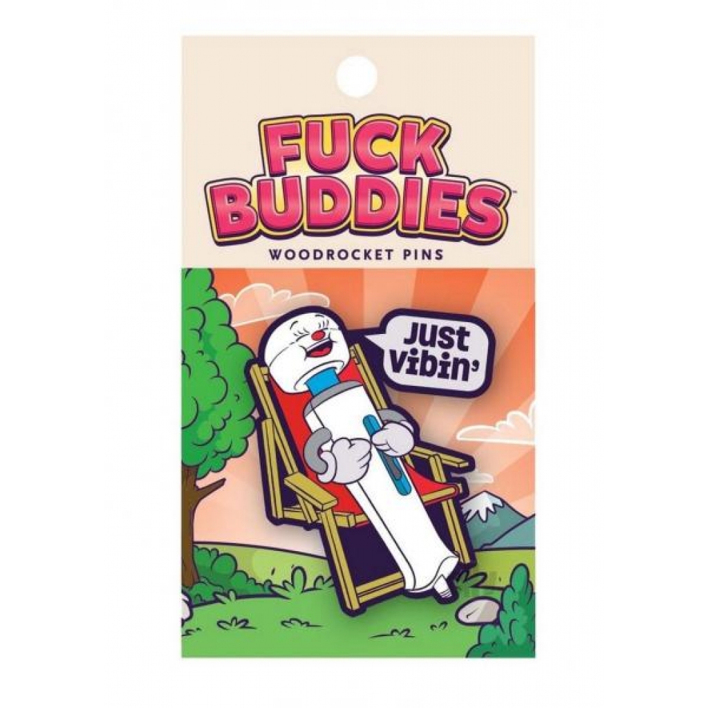 Fuck Buddies Just Vibin Enamel Pin - Gag & Joke Gifts