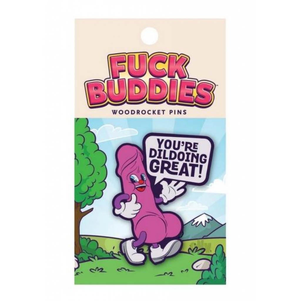 Fuck Buddies Youre Dildoing Enamel Pin - Gag & Joke Gifts