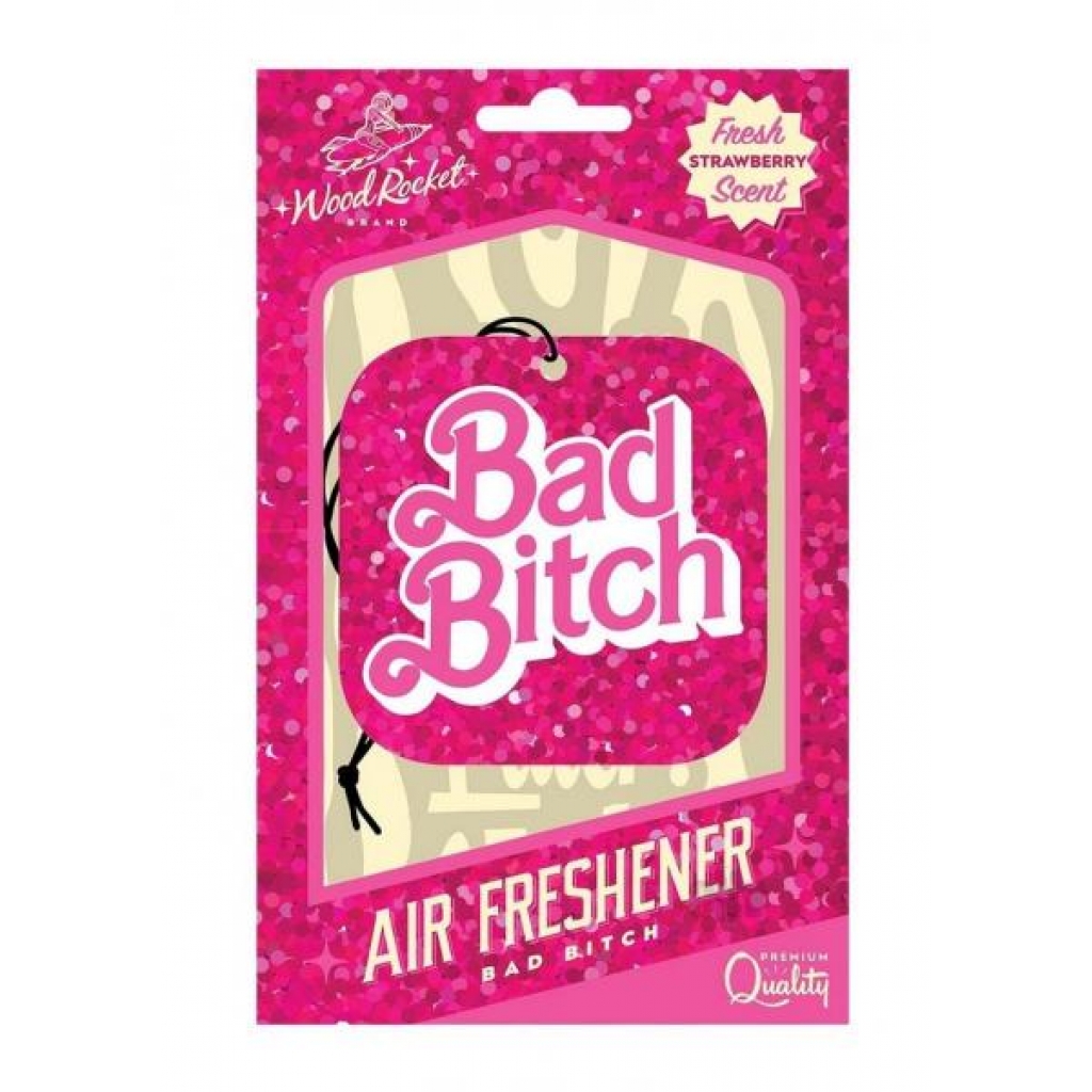 Bad Bitch Air Freshener - Gag & Joke Gifts